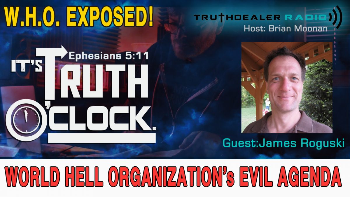 World Hell Organization’s Evil Agenda Exposed: Guest, James Roguski